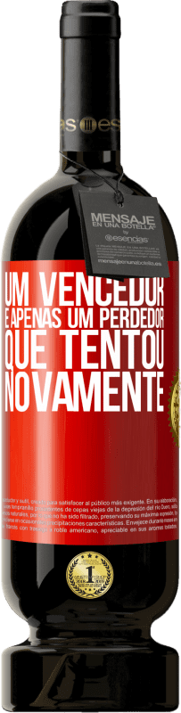 49,95 € Envio grátis | Vinho tinto Edição Premium MBS® Reserva Um vencedor é apenas um perdedor que tentou novamente Etiqueta Vermelha. Etiqueta personalizável Reserva 12 Meses Colheita 2015 Tempranillo