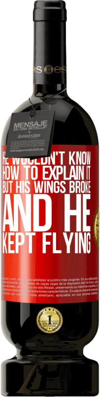 «Он не знал, как это объяснить, но его крылья сломались, и он продолжал летать» Premium Edition MBS® Бронировать