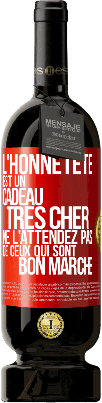 49,95 € | Vin rouge Édition Premium MBS® Réserve L'honnêteté est un cadeau très cher. Ne l'attendez pas de ceux qui sont bon marché Étiquette Rouge. Étiquette personnalisable Réserve 12 Mois Récolte 2015 Tempranillo