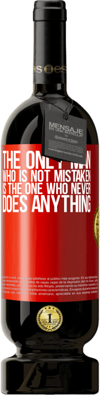 «The only man who is not mistaken is the one who never does anything» Premium Edition MBS® Reserve