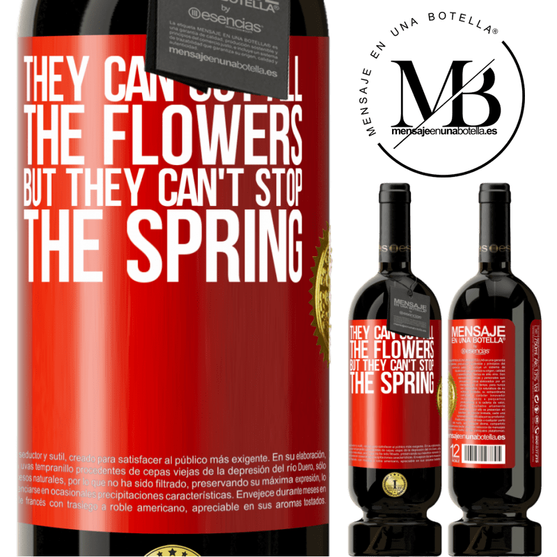39,95 € Free Shipping | Red Wine Premium Edition MBS® Reserva They can cut all the flowers, but they can't stop the spring Red Label. Customizable label Reserva 12 Months Harvest 2015 Tempranillo