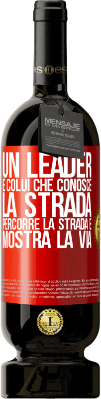 49,95 € Spedizione Gratuita | Vino rosso Edizione Premium MBS® Riserva Un leader è colui che conosce la strada, percorre la strada e mostra la via Etichetta Rossa. Etichetta personalizzabile Riserva 12 Mesi Raccogliere 2016 Tempranillo