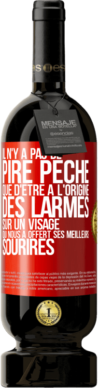 49,95 € | Vin rouge Édition Premium MBS® Réserve Il n'y a pas de pire péché que d'être à l'origine des larmes sur un visage qui nous a offert ses meilleurs sourires Étiquette Rouge. Étiquette personnalisable Réserve 12 Mois Récolte 2015 Tempranillo