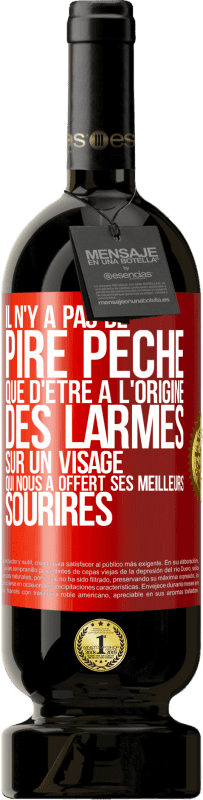 «Il n'y a pas de pire péché que d'être à l'origine des larmes sur un visage qui nous a offert ses meilleurs sourires» Édition Premium MBS® Réserve