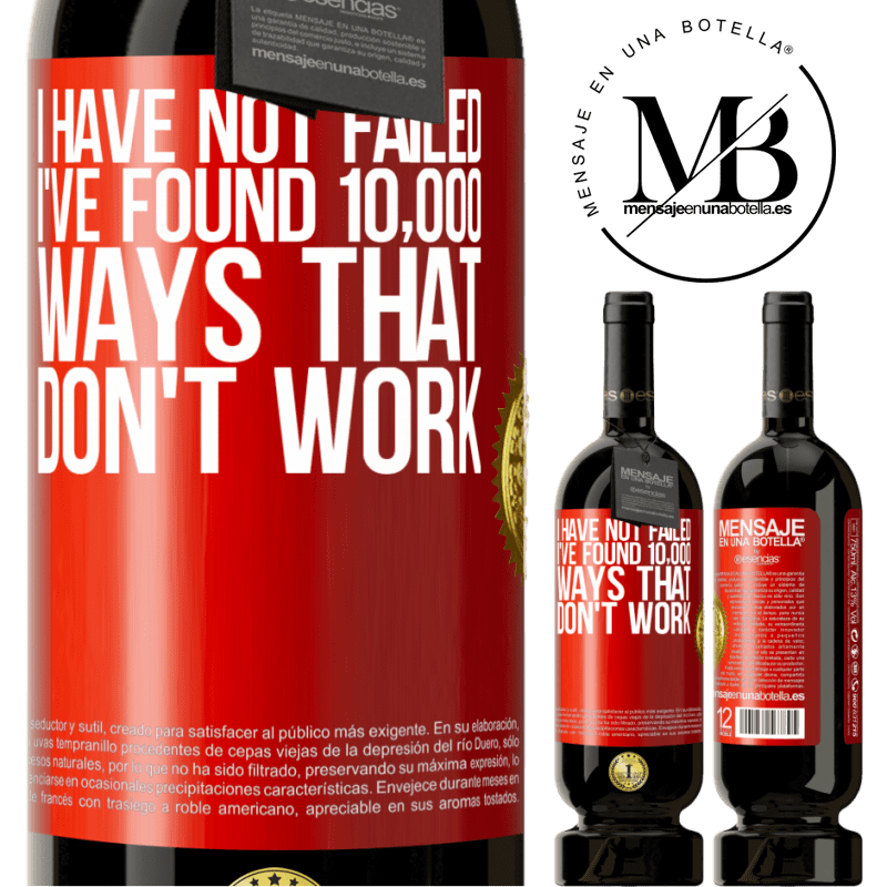 49,95 € Free Shipping | Red Wine Premium Edition MBS® Reserve I have not failed. I've found 10,000 ways that don't work Red Label. Customizable label Reserve 12 Months Harvest 2014 Tempranillo