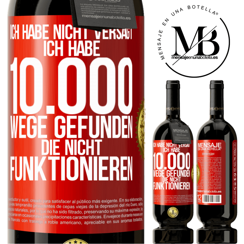 49,95 € Kostenloser Versand | Rotwein Premium Ausgabe MBS® Reserve Ich habe nicht versagt. Ich habe 10.000 Wege gefunden, die nicht funktionieren Rote Markierung. Anpassbares Etikett Reserve 12 Monate Ernte 2016 Tempranillo