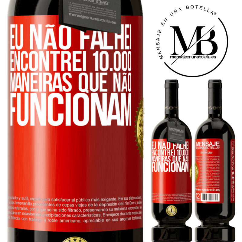 49,95 € Envio grátis | Vinho tinto Edição Premium MBS® Reserva Eu não falhei. Encontrei 10.000 maneiras que não funcionam Etiqueta Vermelha. Etiqueta personalizável Reserva 12 Meses Colheita 2014 Tempranillo