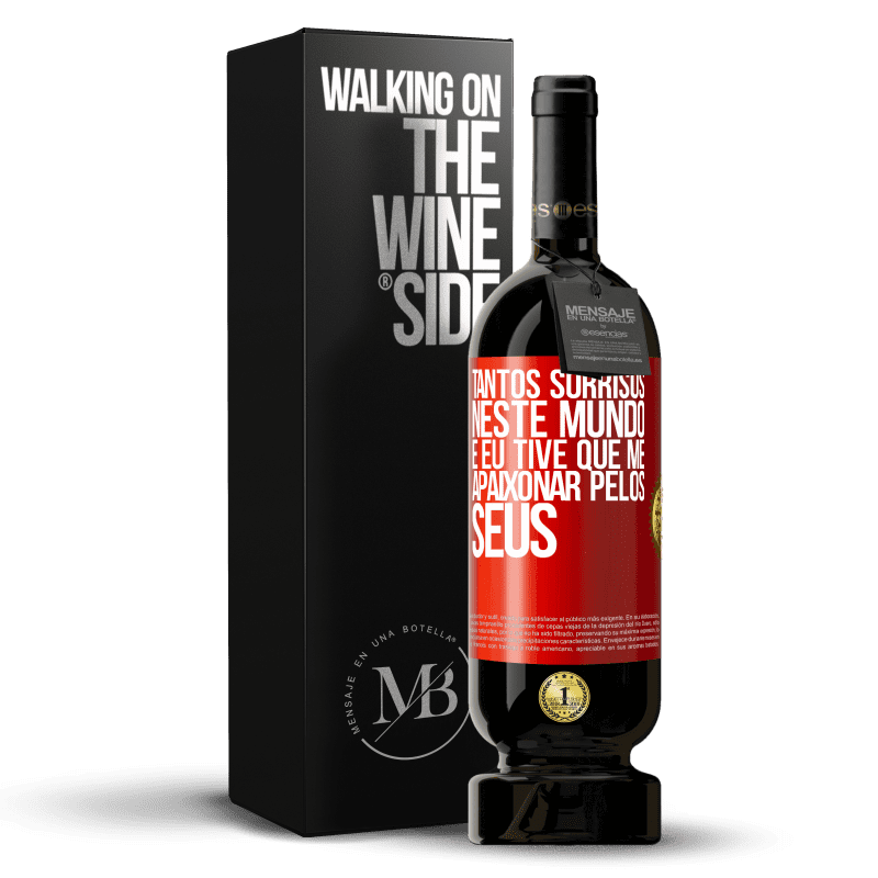 49,95 € Envio grátis | Vinho tinto Edição Premium MBS® Reserva Tantos sorrisos neste mundo, e eu tive que me apaixonar pelos seus Etiqueta Vermelha. Etiqueta personalizável Reserva 12 Meses Colheita 2016 Tempranillo
