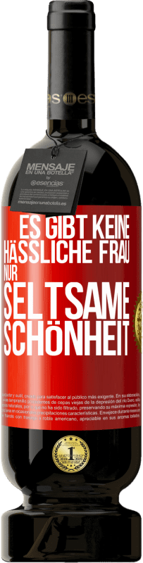 49,95 € Kostenloser Versand | Rotwein Premium Ausgabe MBS® Reserve Es gibt keine hässliche Frau, nur seltsame Schönheit Rote Markierung. Anpassbares Etikett Reserve 12 Monate Ernte 2016 Tempranillo