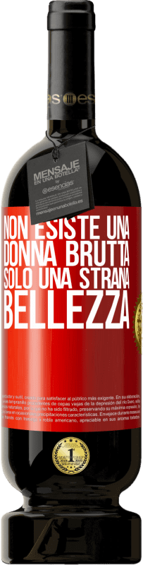 49,95 € | Vino rosso Edizione Premium MBS® Riserva Non esiste una donna brutta, solo una strana bellezza Etichetta Rossa. Etichetta personalizzabile Riserva 12 Mesi Raccogliere 2015 Tempranillo