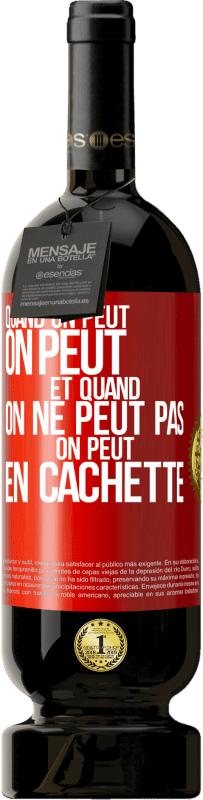 49,95 € Envoi gratuit | Vin rouge Édition Premium MBS® Réserve Quand on peut, on peut. Et quand on ne peut pas, on peut en cachette Étiquette Rouge. Étiquette personnalisable Réserve 12 Mois Récolte 2016 Tempranillo