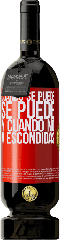 49,95 € Envío gratis | Vino Tinto Edición Premium MBS® Reserva Cuando se puede, se puede. Y cuando no, a escondidas Etiqueta Roja. Etiqueta personalizable Reserva 12 Meses Cosecha 2015 Tempranillo