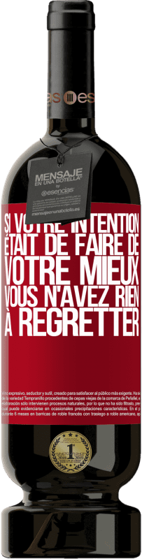 49,95 € Envoi gratuit | Vin rouge Édition Premium MBS® Réserve Si votre intention était de faire de votre mieux, vous n'avez rien à regretter Étiquette Rouge. Étiquette personnalisable Réserve 12 Mois Récolte 2016 Tempranillo