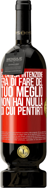 49,95 € | Vino rosso Edizione Premium MBS® Riserva Se la tua intenzione era di fare del tuo meglio, non hai nulla di cui pentirti Etichetta Rossa. Etichetta personalizzabile Riserva 12 Mesi Raccogliere 2015 Tempranillo