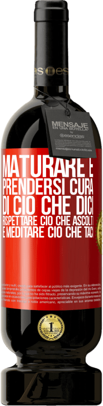 49,95 € | Vino rosso Edizione Premium MBS® Riserva Maturare è prendersi cura di ciò che dici, rispettare ciò che ascolti e meditare ciò che taci Etichetta Rossa. Etichetta personalizzabile Riserva 12 Mesi Raccogliere 2015 Tempranillo