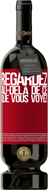 49,95 € | Vin rouge Édition Premium MBS® Réserve Regardez au-delà de ce que vous voyez Étiquette Rouge. Étiquette personnalisable Réserve 12 Mois Récolte 2015 Tempranillo