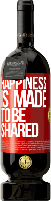 49,95 € Free Shipping | Red Wine Premium Edition MBS® Reserve Happiness is made to be shared Red Label. Customizable label Reserve 12 Months Harvest 2016 Tempranillo