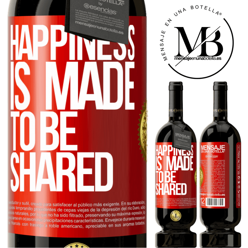 49,95 € Free Shipping | Red Wine Premium Edition MBS® Reserve Happiness is made to be shared Red Label. Customizable label Reserve 12 Months Harvest 2014 Tempranillo