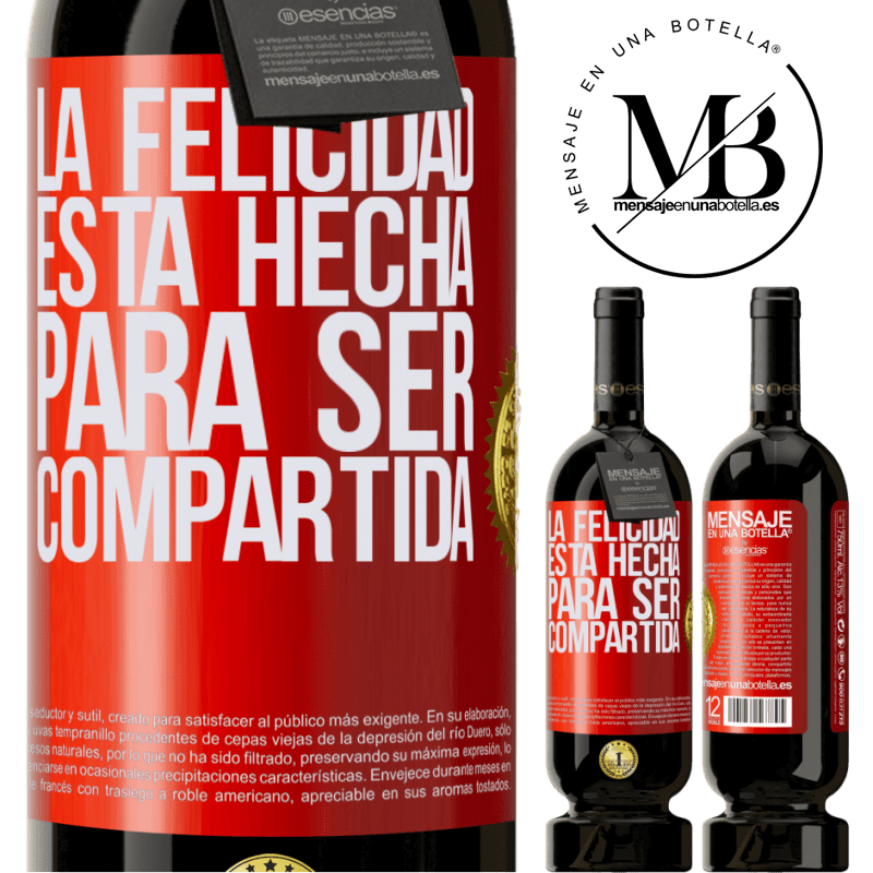 49,95 € Envío gratis | Vino Tinto Edición Premium MBS® Reserva La felicidad está hecha para ser compartida Etiqueta Roja. Etiqueta personalizable Reserva 12 Meses Cosecha 2014 Tempranillo