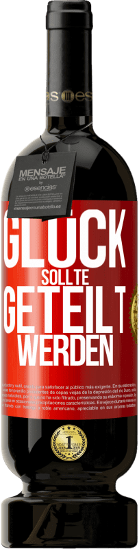 49,95 € Kostenloser Versand | Rotwein Premium Ausgabe MBS® Reserve Glück sollte geteilt werden Rote Markierung. Anpassbares Etikett Reserve 12 Monate Ernte 2016 Tempranillo