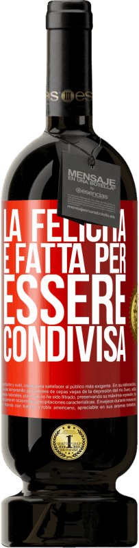49,95 € Spedizione Gratuita | Vino rosso Edizione Premium MBS® Riserva La felicità è fatta per essere condivisa Etichetta Rossa. Etichetta personalizzabile Riserva 12 Mesi Raccogliere 2016 Tempranillo