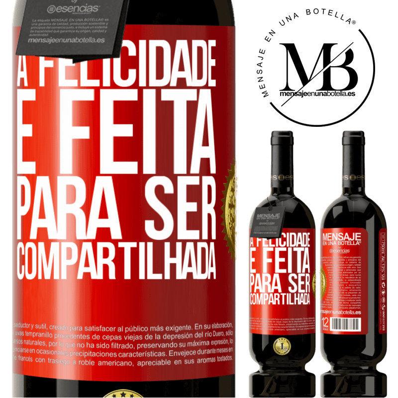 49,95 € Envio grátis | Vinho tinto Edição Premium MBS® Reserva A felicidade é feita para ser compartilhada Etiqueta Vermelha. Etiqueta personalizável Reserva 12 Meses Colheita 2014 Tempranillo