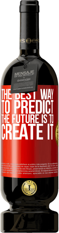 «The best way to predict the future is to create it» Premium Edition MBS® Reserva