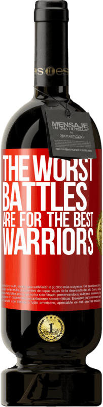 49,95 € Free Shipping | Red Wine Premium Edition MBS® Reserve The worst battles are for the best warriors Red Label. Customizable label Reserve 12 Months Harvest 2014 Tempranillo