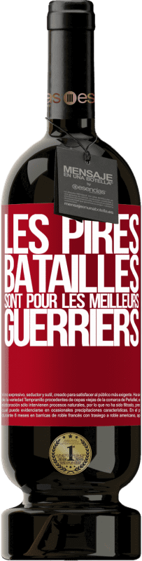 49,95 € | Vin rouge Édition Premium MBS® Réserve Les pires batailles sont pour les meilleurs guerriers Étiquette Rouge. Étiquette personnalisable Réserve 12 Mois Récolte 2015 Tempranillo