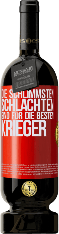 Kostenloser Versand | Rotwein Premium Ausgabe MBS® Reserve Die schlimmsten Schlachten sind für die besten Krieger Rote Markierung. Anpassbares Etikett Reserve 12 Monate Ernte 2014 Tempranillo