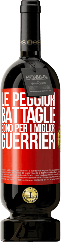 Spedizione Gratuita | Vino rosso Edizione Premium MBS® Riserva Le peggiori battaglie sono per i migliori guerrieri Etichetta Rossa. Etichetta personalizzabile Riserva 12 Mesi Raccogliere 2014 Tempranillo