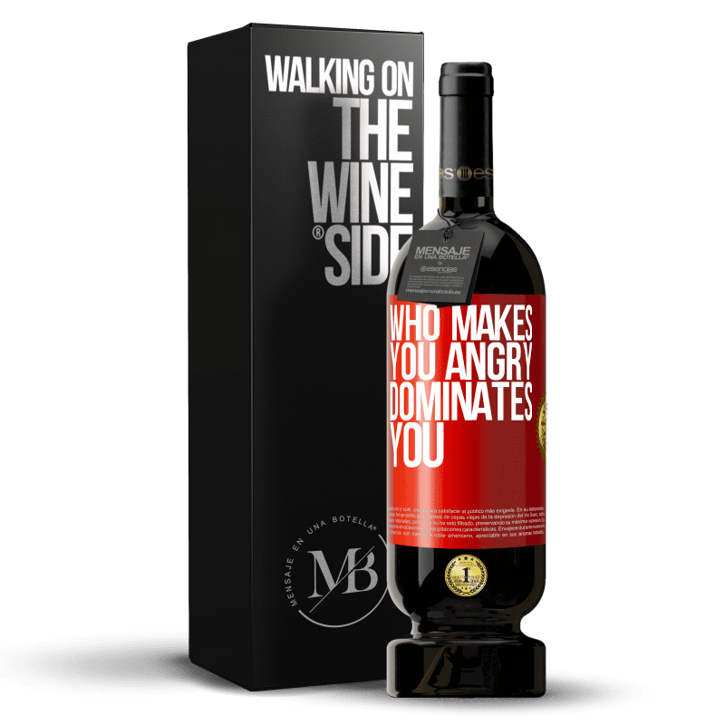 49,95 € Free Shipping | Red Wine Premium Edition MBS® Reserve Who makes you angry dominates you Red Label. Customizable label Reserve 12 Months Harvest 2016 Tempranillo