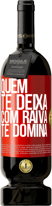 49,95 € Envio grátis | Vinho tinto Edição Premium MBS® Reserva Quem te deixa com raiva te domina Etiqueta Vermelha. Etiqueta personalizável Reserva 12 Meses Colheita 2015 Tempranillo