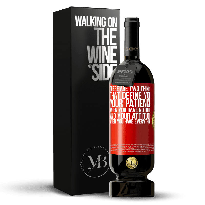 49,95 € Free Shipping | Red Wine Premium Edition MBS® Reserve There are two things that define you. Your patience when you have nothing, and your attitude when you have everything Red Label. Customizable label Reserve 12 Months Harvest 2014 Tempranillo