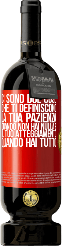 49,95 € | Vino rosso Edizione Premium MBS® Riserva Ci sono due cose che ti definiscono. La tua pazienza quando non hai nulla e il tuo atteggiamento quando hai tutto Etichetta Rossa. Etichetta personalizzabile Riserva 12 Mesi Raccogliere 2015 Tempranillo