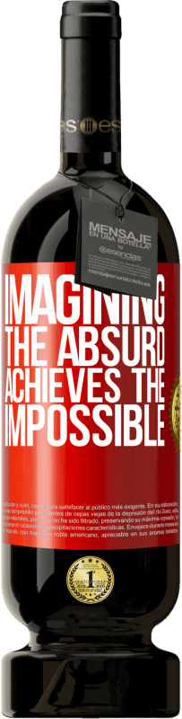 «Imagining the absurd achieves the impossible» Premium Edition MBS® Reserva