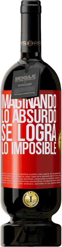 «Imaginando lo absurdo se logra lo imposible» Edición Premium MBS® Reserva