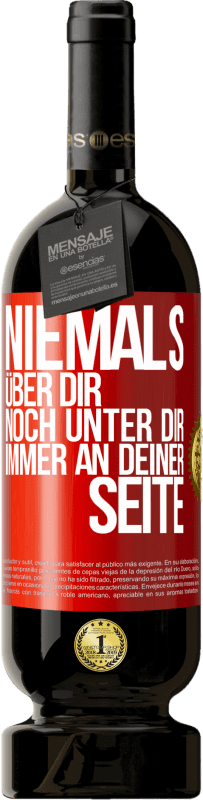 49,95 € | Rotwein Premium Ausgabe MBS® Reserve Niemals über dir, noch unter dir. Immer an deiner Seite Rote Markierung. Anpassbares Etikett Reserve 12 Monate Ernte 2015 Tempranillo