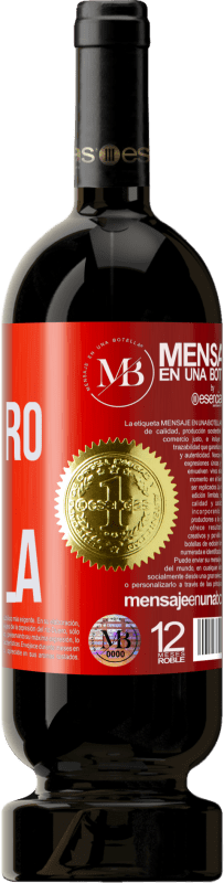 «Menos te quiero y más tequila» Edición Premium MBS® Reserva