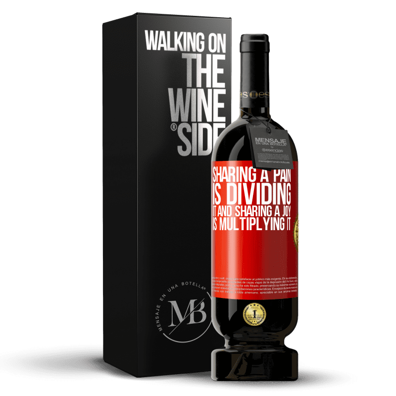 49,95 € Free Shipping | Red Wine Premium Edition MBS® Reserve Sharing a pain is dividing it and sharing a joy is multiplying it Red Label. Customizable label Reserve 12 Months Harvest 2014 Tempranillo