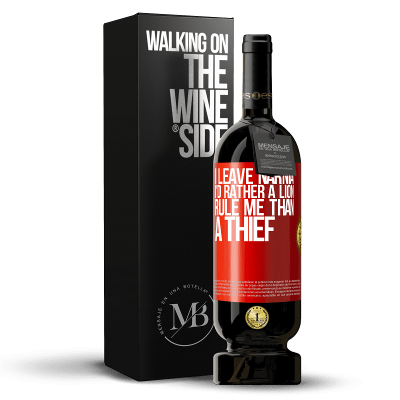 29,95 € Free Shipping | Red Wine Premium Edition MBS® Reserva I leave Narnia. I'd rather a lion rule me than a thief Red Label. Customizable label Reserva 12 Months Harvest 2014 Tempranillo