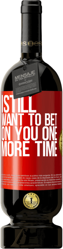 «I still want to bet on you one more time» Premium Edition MBS® Reserve