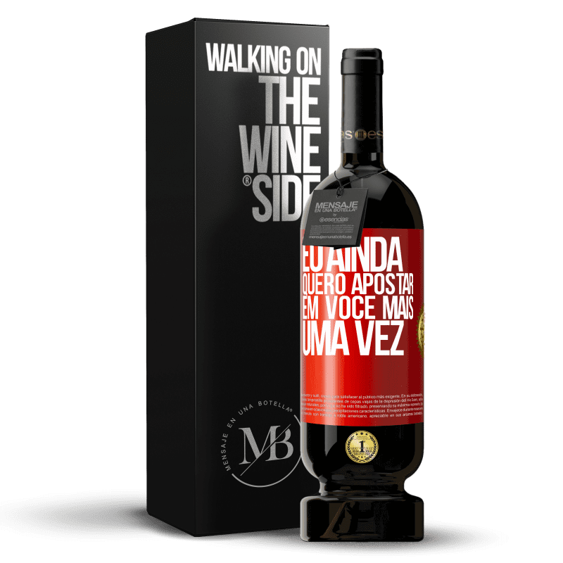 49,95 € Envio grátis | Vinho tinto Edição Premium MBS® Reserva Eu ainda quero apostar em você mais uma vez Etiqueta Vermelha. Etiqueta personalizável Reserva 12 Meses Colheita 2016 Tempranillo