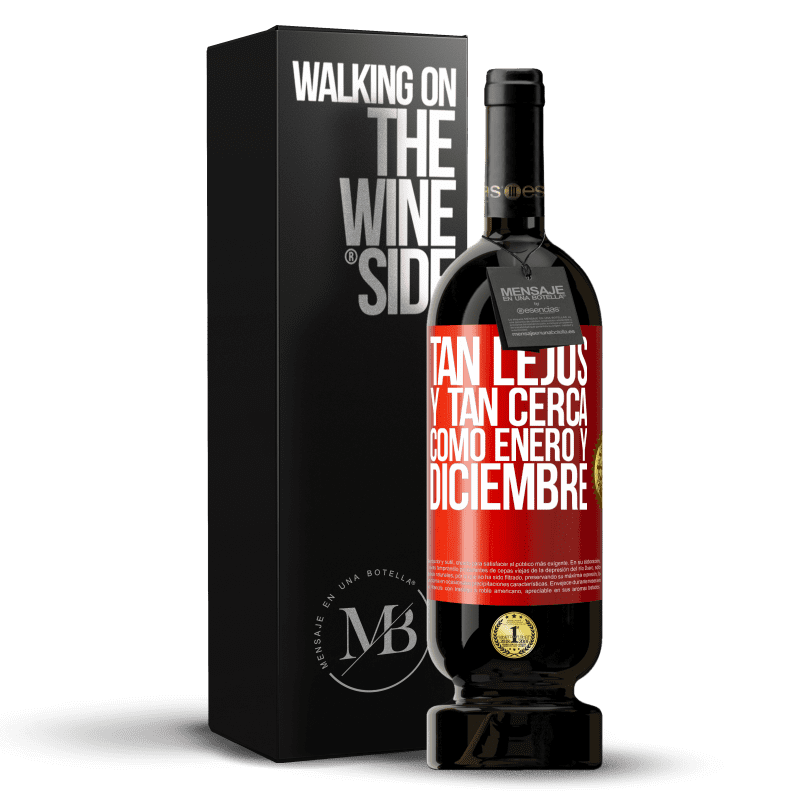 49,95 € Envío gratis | Vino Tinto Edición Premium MBS® Reserva Tan lejos y tan cerca, como enero y diciembre Etiqueta Roja. Etiqueta personalizable Reserva 12 Meses Cosecha 2015 Tempranillo