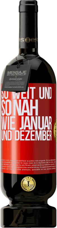 «So weit und so nah wie Januar und Dezember» Premium Ausgabe MBS® Reserve