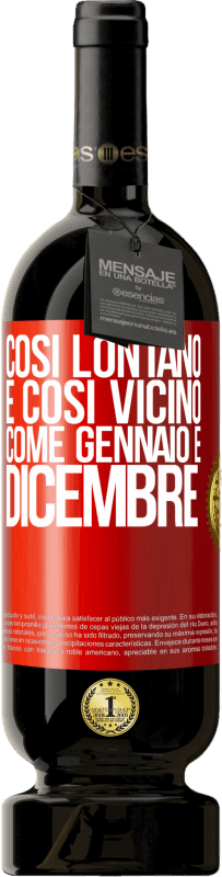 Spedizione Gratuita | Vino rosso Edizione Premium MBS® Riserva Così lontano e così vicino, come gennaio e dicembre Etichetta Rossa. Etichetta personalizzabile Riserva 12 Mesi Raccogliere 2014 Tempranillo