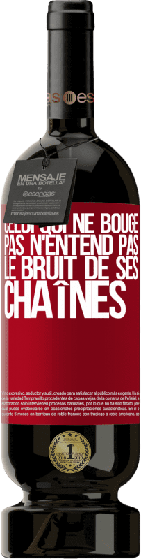 49,95 € Envoi gratuit | Vin rouge Édition Premium MBS® Réserve Celui qui ne bouge pas n'entend pas le bruit de ses chaînes Étiquette Rouge. Étiquette personnalisable Réserve 12 Mois Récolte 2016 Tempranillo