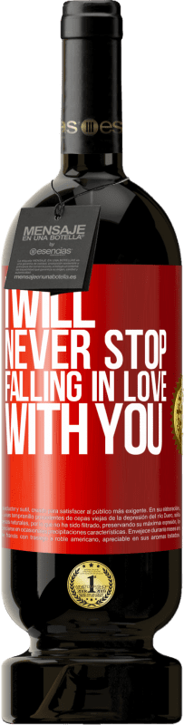 49,95 € | Red Wine Premium Edition MBS® Reserve I will never stop falling in love with you Red Label. Customizable label Reserve 12 Months Harvest 2014 Tempranillo