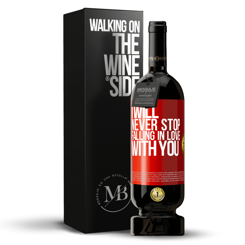 49,95 € Free Shipping | Red Wine Premium Edition MBS® Reserve I will never stop falling in love with you Red Label. Customizable label Reserve 12 Months Harvest 2015 Tempranillo