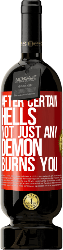49,95 € 免费送货 | 红酒 高级版 MBS® 预订 在某些地狱之后，不仅有任何恶魔烧伤了你 红色标签. 可自定义的标签 预订 12 个月 收成 2016 Tempranillo